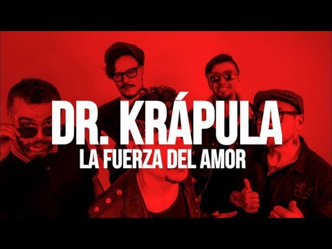 [4k] Dr. Krápula - La Fuerza Del Amor (Letra)