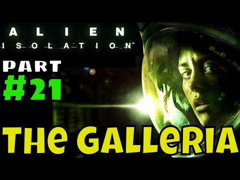 Alien Isolation - Part 21 - The Galleria