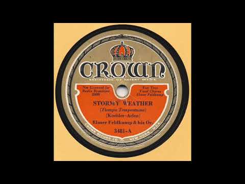 Elmer Feldkamp & His Orchestra - Stormy Weather - 1933