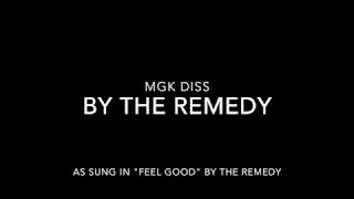 The Remedy &quot;MGK Diss&quot; (Machine Gun Kelly Diss) (Lyrics)