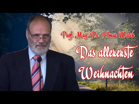 Das allererste Weihnachten | Prof. Mag. Dr. Elmar Walch - 24.12.2016