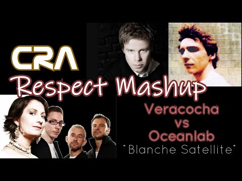 Veracocha VS Oceanlab -  Blanche Satellite CRA Respect Mashup