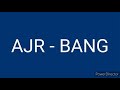 AJR - Bang! (Clean)