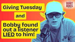 A Listener Lied to Bobby but He Keeps Doing Giving Tuesday