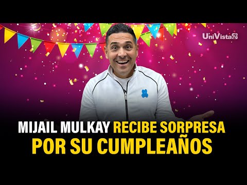 Mijail Mulkay recibe una sorpresa por su cumpleaños | El que ríe último...? I UniVista TV
