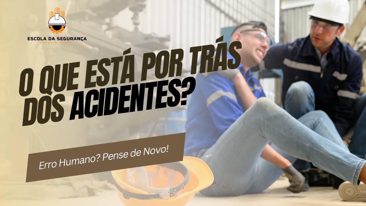 POR QUE INVESTIGAÇÕES DE ACIDENTES FALHAM? Veja Além do Comportamento