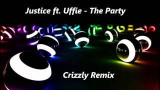Justice ft. Uffie - The Party (Crizzly Remix)