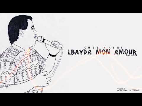 CHEB HASNI - LBAYDA MON AMOUR  ( Officiel Remix )