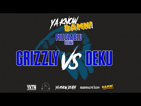 Ya know damn - Pillola blu : Grizzly VS Deku - Ottavi di Finale  - @Barrio's Live (MI)