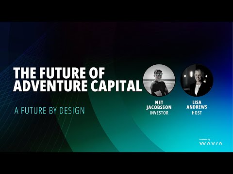 The Future of Adventure Capital. Lisa Andrews and Net Jacobsson