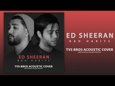 Ed Sheeran - Bad Habits - TVS bros Acoustic Cover - with PERSIAN SUBTITLE