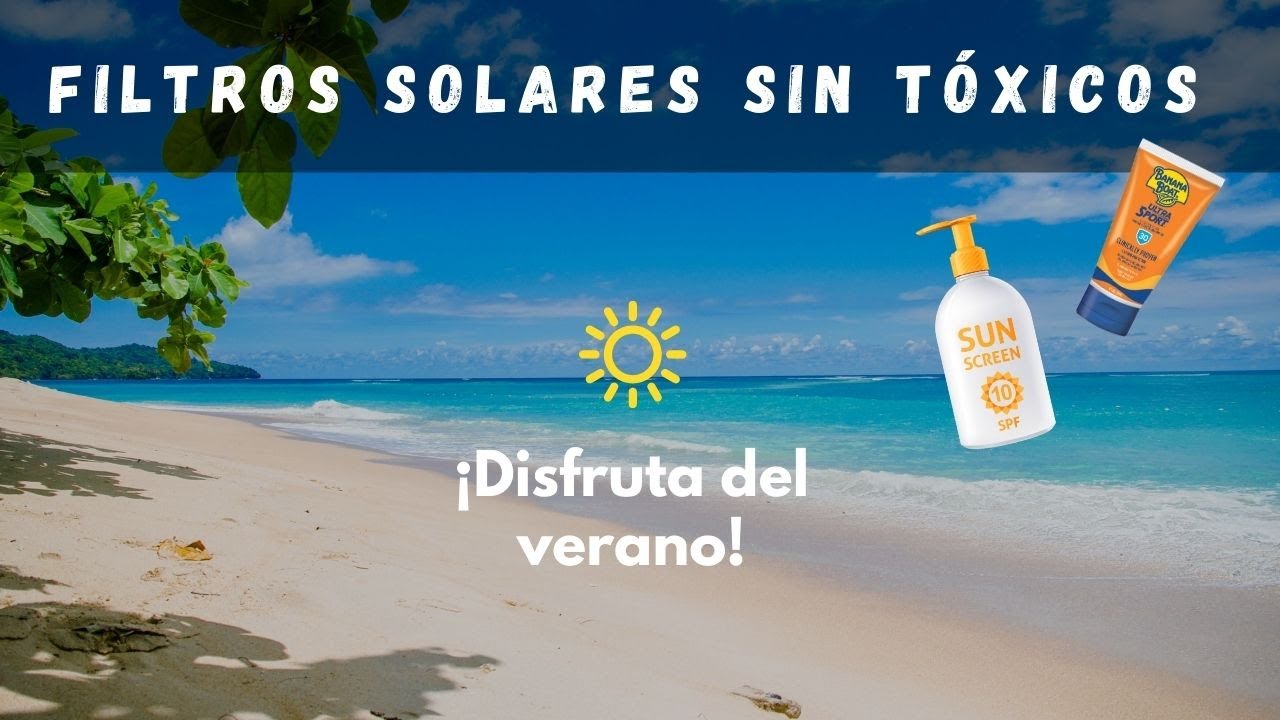 Filtros solares sin químicos tóxicos