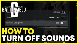 How to Turn Off Battlefield 6 Audio When the Game Is Minimized (Full Guide)