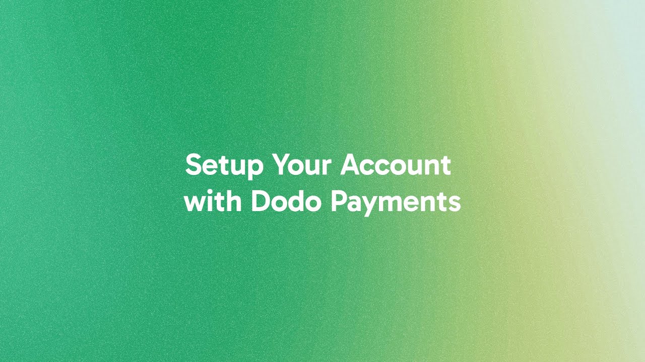Setup Your Account | Dodo Payments