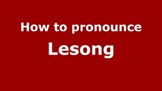 How to pronounce Lesong