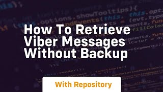 How to retrieve viber messages without backup