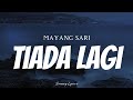 MAYANG SARI - Tiada Lagi ( Lyrics )