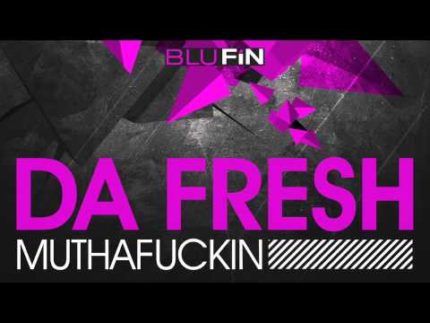 Da Fresh - Muthafuckin (BluFin Records)