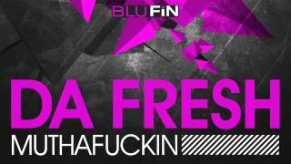 Da Fresh - Muthafuckin (BluFin Records)