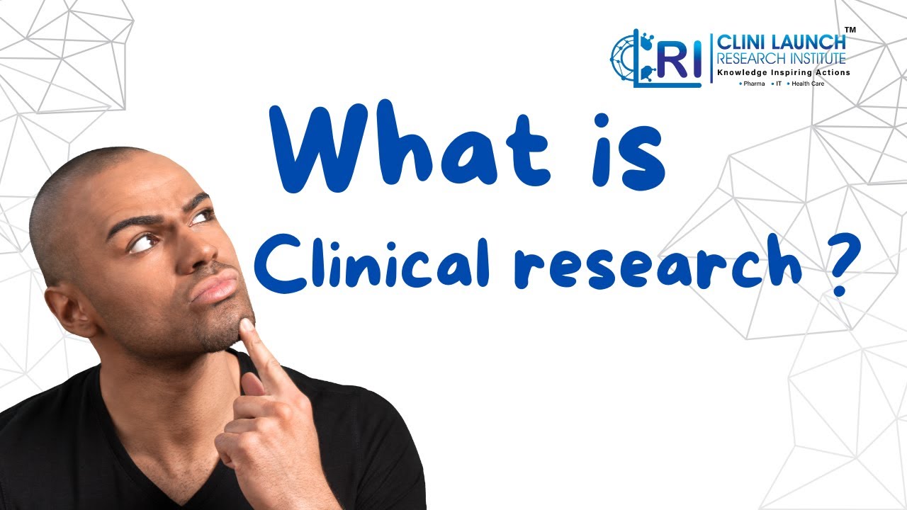 What is Clinical research ? | CLRI