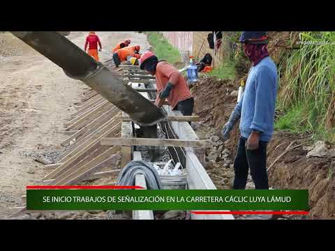 SE INICIO TRABAJOS DE SEÑALIZACIÓN EN LA CARRETERA CÁCLIC LUYA LÁMUD, video de YouTube