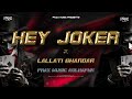 HEY JOKER X LALLATI BHANDAR MIX PRAX MUSIC Unreleased