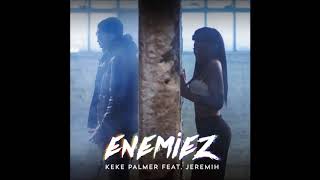 Keke Palmer - Enemiez ft. Jeremih (Clean)