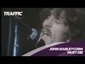 Traffic - John Barleycorn Must Die - Live 1970