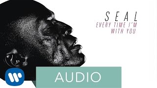 Seal - Every Time Im With You (Official Audio)
