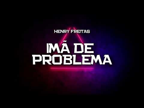 PLAYBACK -  IMÃ DE PROBLEMA - HENRY FREITAS  (KARAOKÊ)