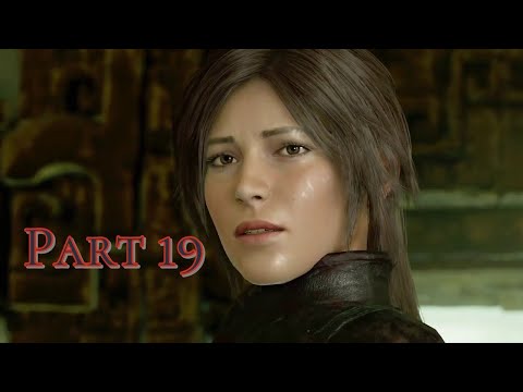 Shadow Of The Tomb Raider Part 19 Gameplay Walkthrough [No Commentary]