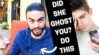 What to do if a girl ghosts you + advanced technique
