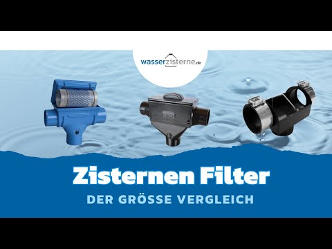 Welcher Zisternenfilter ist der Beste? Diese Unterschiede musst du kennen!