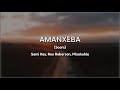 Lyrics + English | Amanxeba by Sami Kay, Rox Roberson & Misokuhle