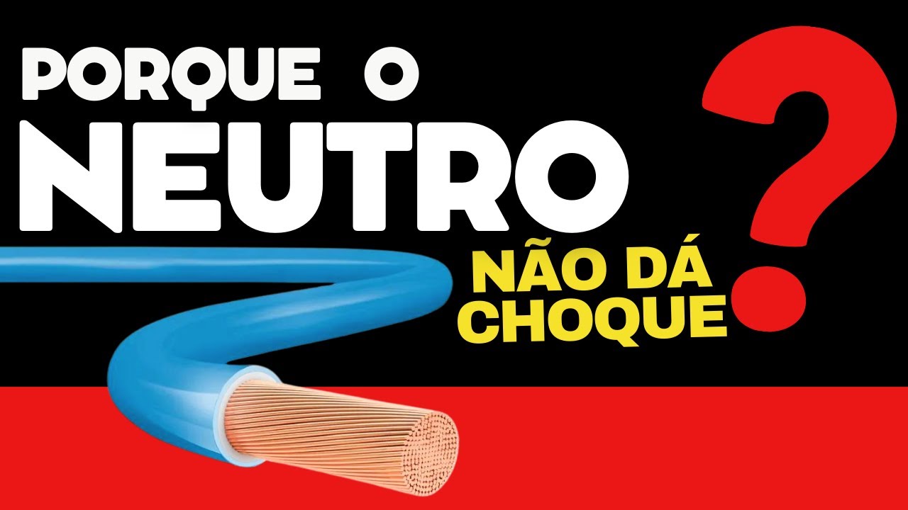 PORQUE O NEUTRO NÃO DÁ CHOQUE?? ENTENDA FÁCIL!