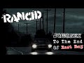 Rancid - Journey To The End Of East Bay (Lyrics Video)