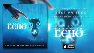 HOLYCHILD - "Best Friends" (Earth To Echo Soundtrack) [Official Audio]