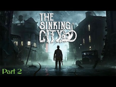 The Sinking City - Part 2 (PS4)