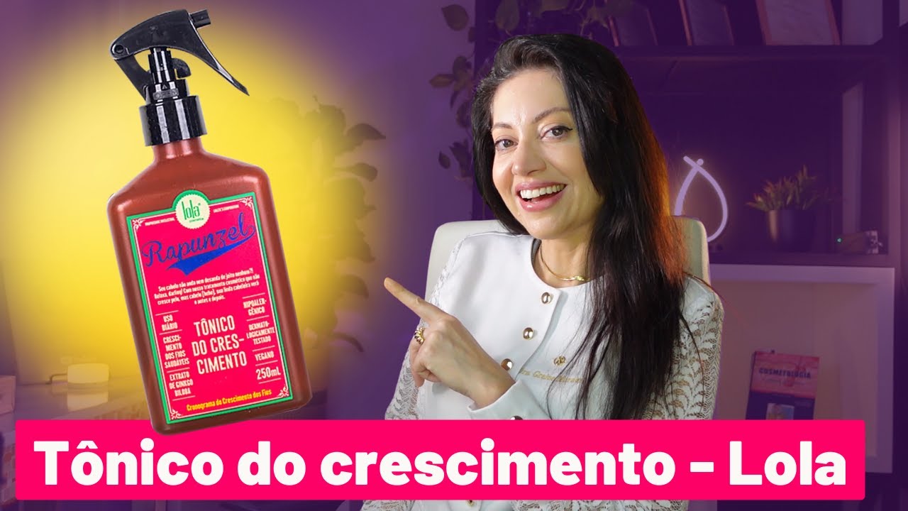 Tônico do Crescimento - Rapunzel [Lola]: funciona para queda de cabelo? | Dra. Greice Moraes