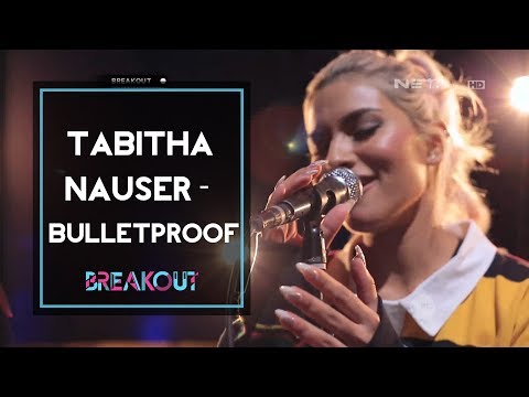 Breakout Showcase : TABITHA NAUSER - BULLETPROOF