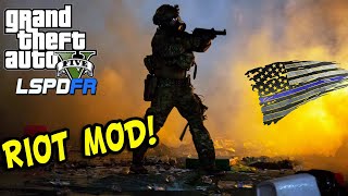 Martial law in the streets - Riot Mod - GTA 5 LSPDFR Police Mod