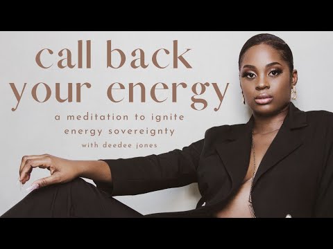 Call Back Your Energy | Guided Meditation