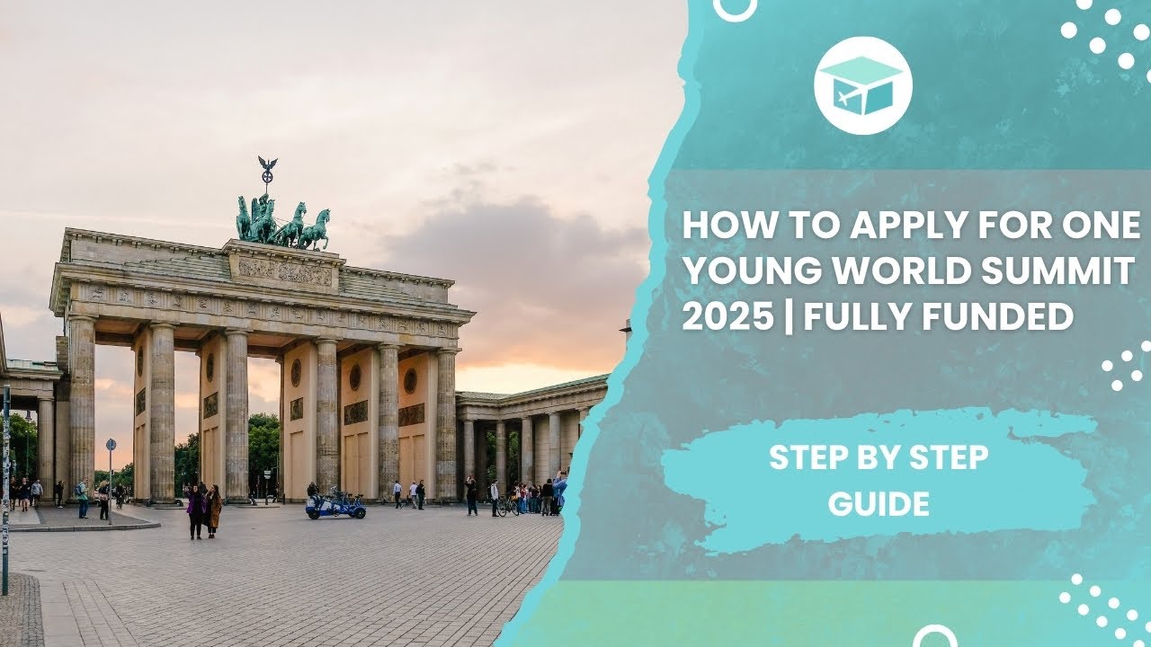 How to Apply for One Young World Summit Scholarship | Leading Scholarship | Fully Funded