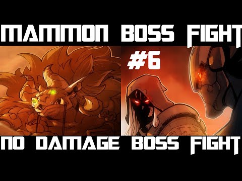 6. Mammon No damage boss fight : Both With/Without artifact destroyed