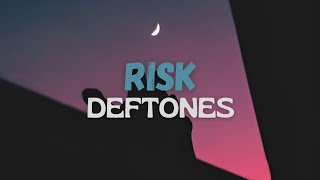 Risk - Deftones | Lyrics