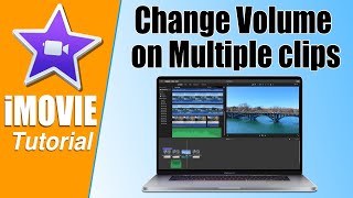 iMovie Tutorial - Raise or Lower Volume on Multiple Video Clips