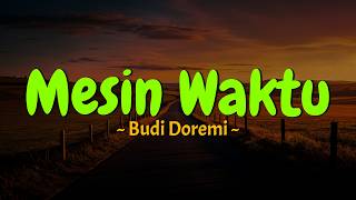 Download lagu Budi Doremi – Mesin Waktu (Lirik) MIX Lagu Viral di Tiktok : Jangan Paksa Rindu, Sesi Potret, Maaf mp3 Download lagu Budi Doremi – Mesin Waktu (Lirik) MIX Lagu Viral di Tiktok : Jangan Paksa Rindu, Sesi Potret, Maaf mp3