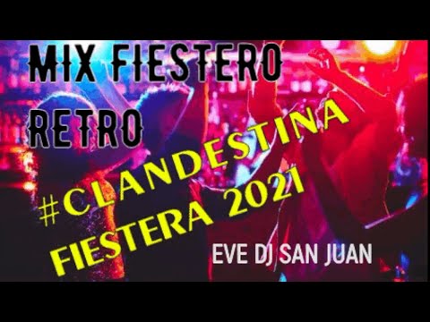 #MIX FIESTERO RETRO CLANDESTINA#6  2021 lo más escuchado  MIX-EVE DJ SAN JUAN ARGENTINA