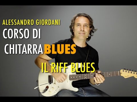 Riff Blues - Lezioni di Chitarra Blues Corso di Chitarra Blues Alessandro Giordani