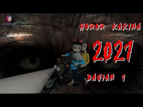 Kompilasi Horor KAKINA Tahun 2021 Bagian 1